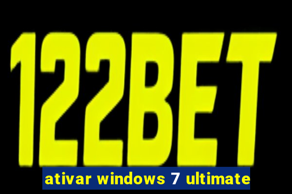 ativar windows 7 ultimate